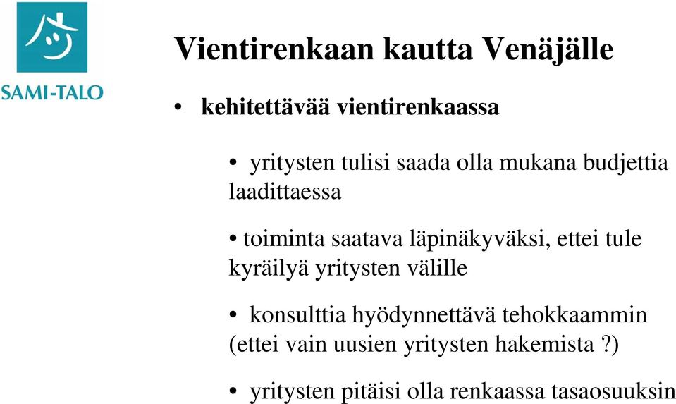 kyräilyä yritysten välille konsulttia hyödynnettävä tehokkaammin