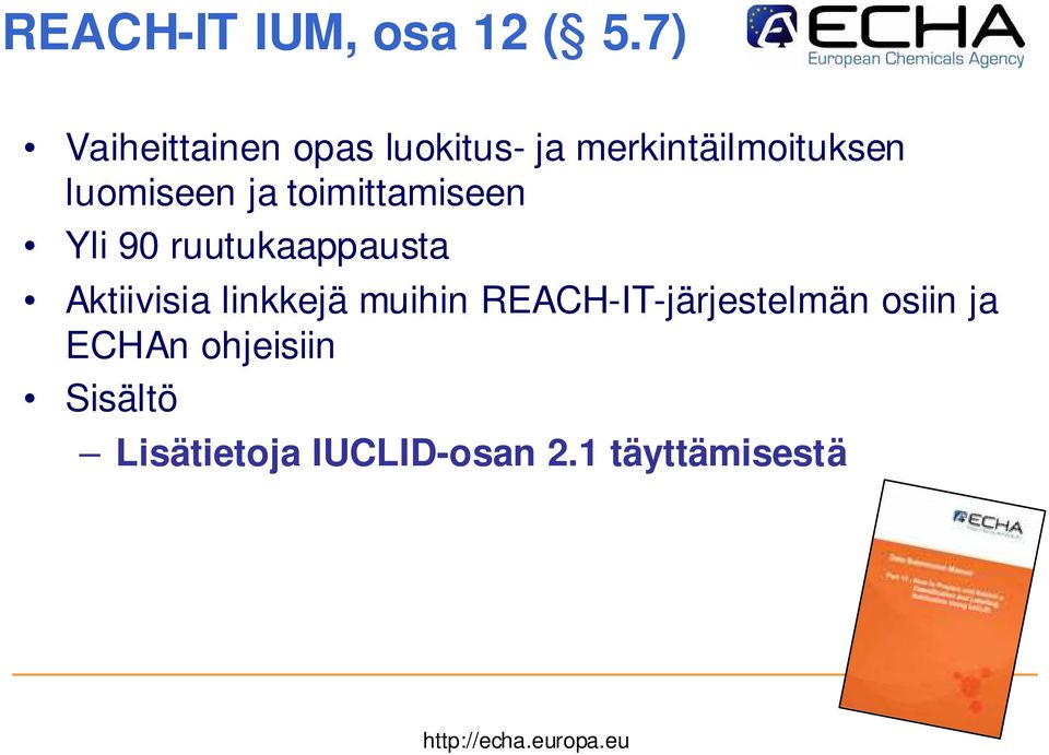 luomiseen ja toimittamiseen Yli 90 ruutukaappausta Aktiivisia