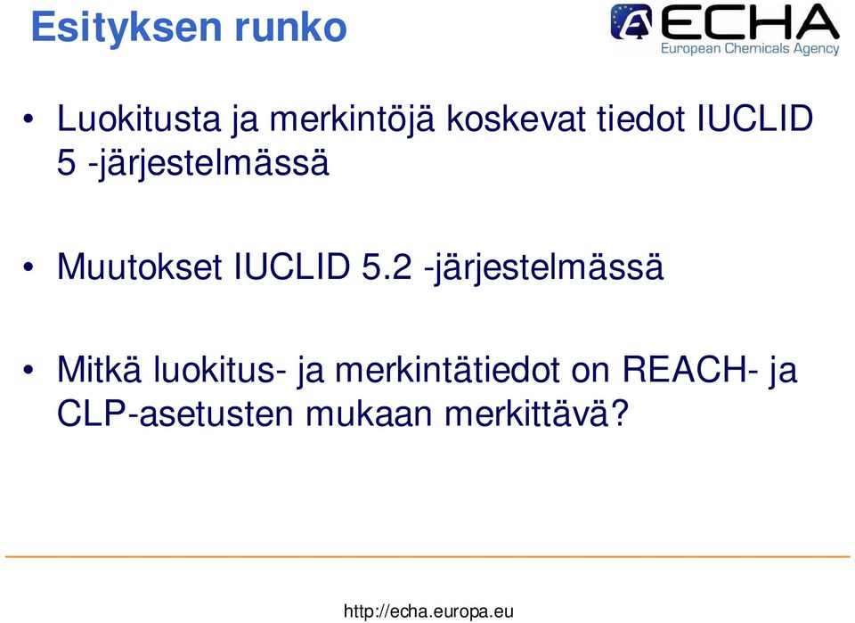 5.2 -järjestelmässä Mitkä luokitus- ja