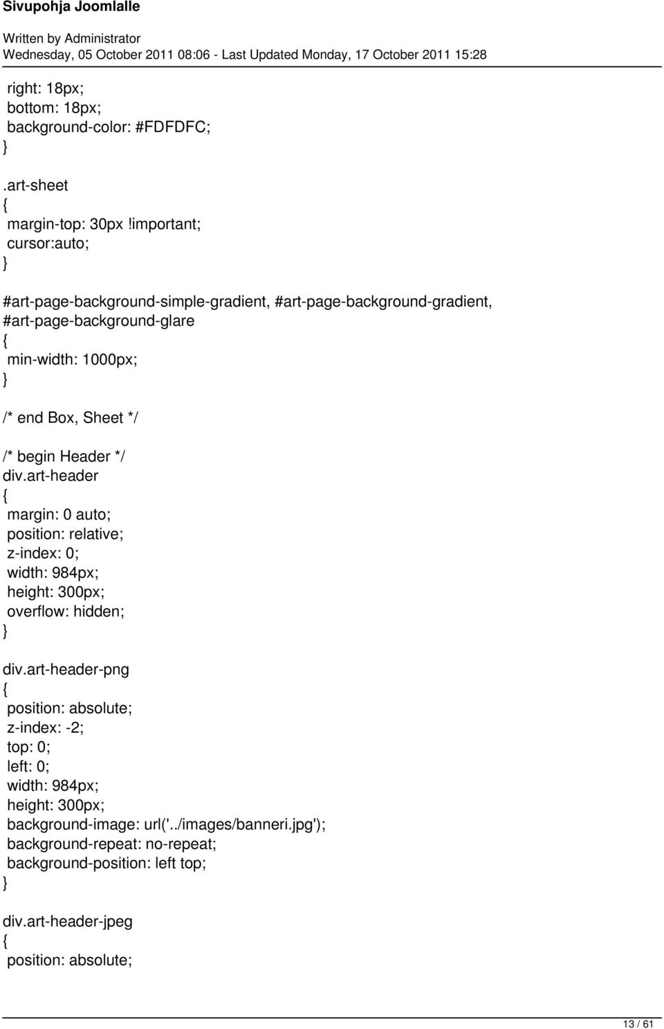 Sheet */ /* begin Header */ div.art-header margin: 0 auto; position: relative; z-index: 0; width: 984px; height: 300px; overflow: hidden; div.