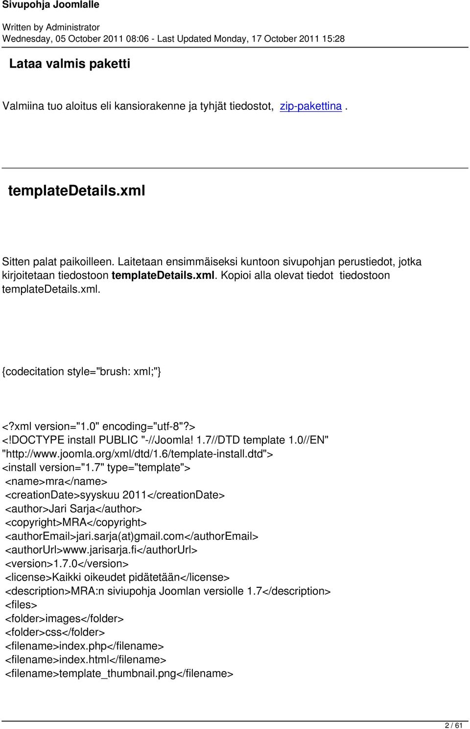 xml version="1.0" encoding="utf-8"?> <!DOCTYPE install PUBLIC "-//Joomla! 1.7//DTD template 1.0//EN" "http://www.joomla.org/xml/dtd/1.6/template-install.dtd"> <install version="1.