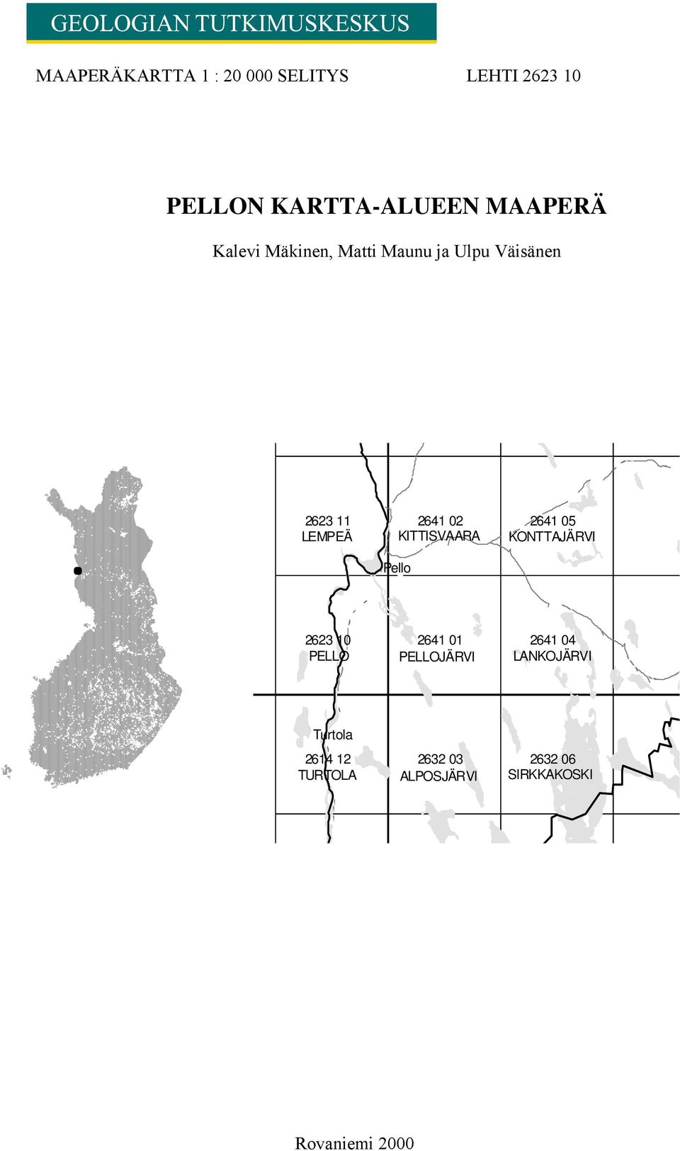 KITTISVAARA KONTTAJÄRVI Pello # 2623 10 2641 01 PELLO PELLOJÄRVI 2641 04