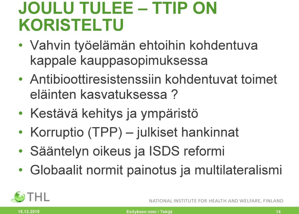 Kestävä kehitys ja ympäristö Korruptio (TPP) julkiset hankinnat Sääntelyn oikeus ja