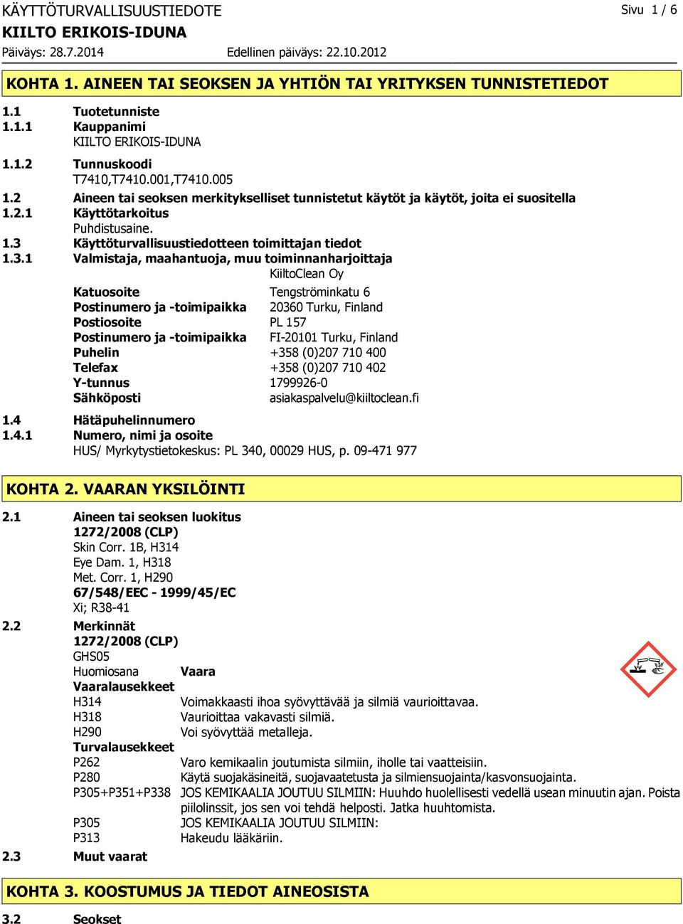 Käyttöturvallisuustiedotteen toimittajan tiedot 1.3.