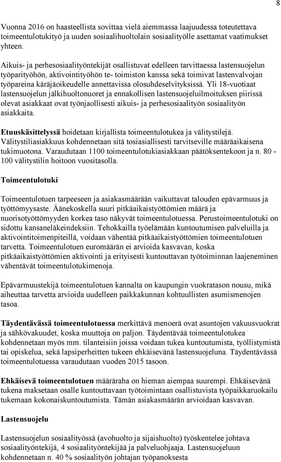 annettavissa olosuhdeselvityksissä.