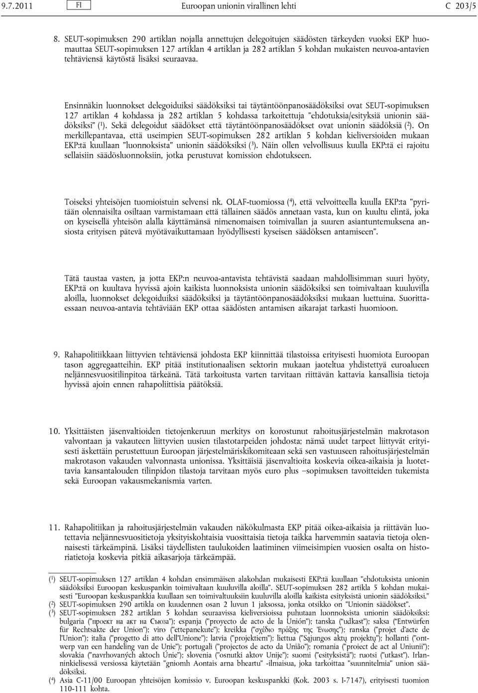 tehtäviensä käytöstä lisäksi seuraavaa.