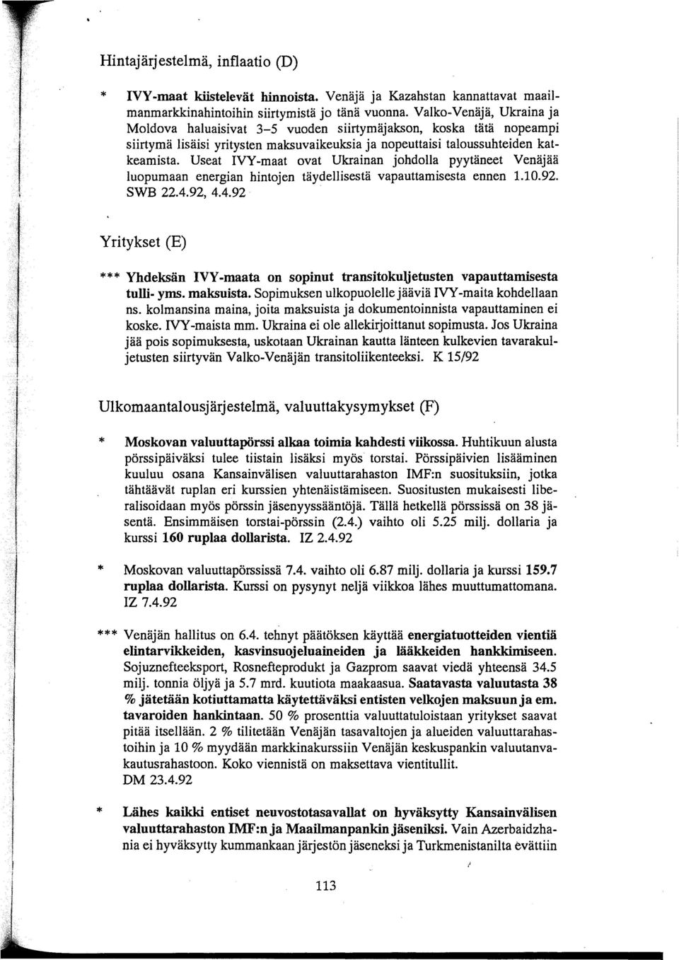 Useat IVY-maat ovat Ukrainan johdolla pyytäneet Venäjää luopumaan energian hintojen täydellisestä vapauttamisesta ennen 1.10.92.