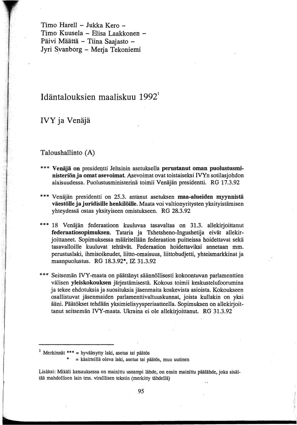 RG 17.3.92 Venäjän presidentti on 25.3. antanut asetuksen maa-alueiden myynnistä väestölle ja juridisille henkilöille.