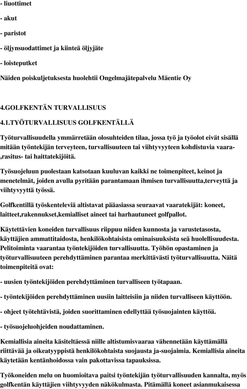 vaara-,rasitus- tai haittatekijöitä.