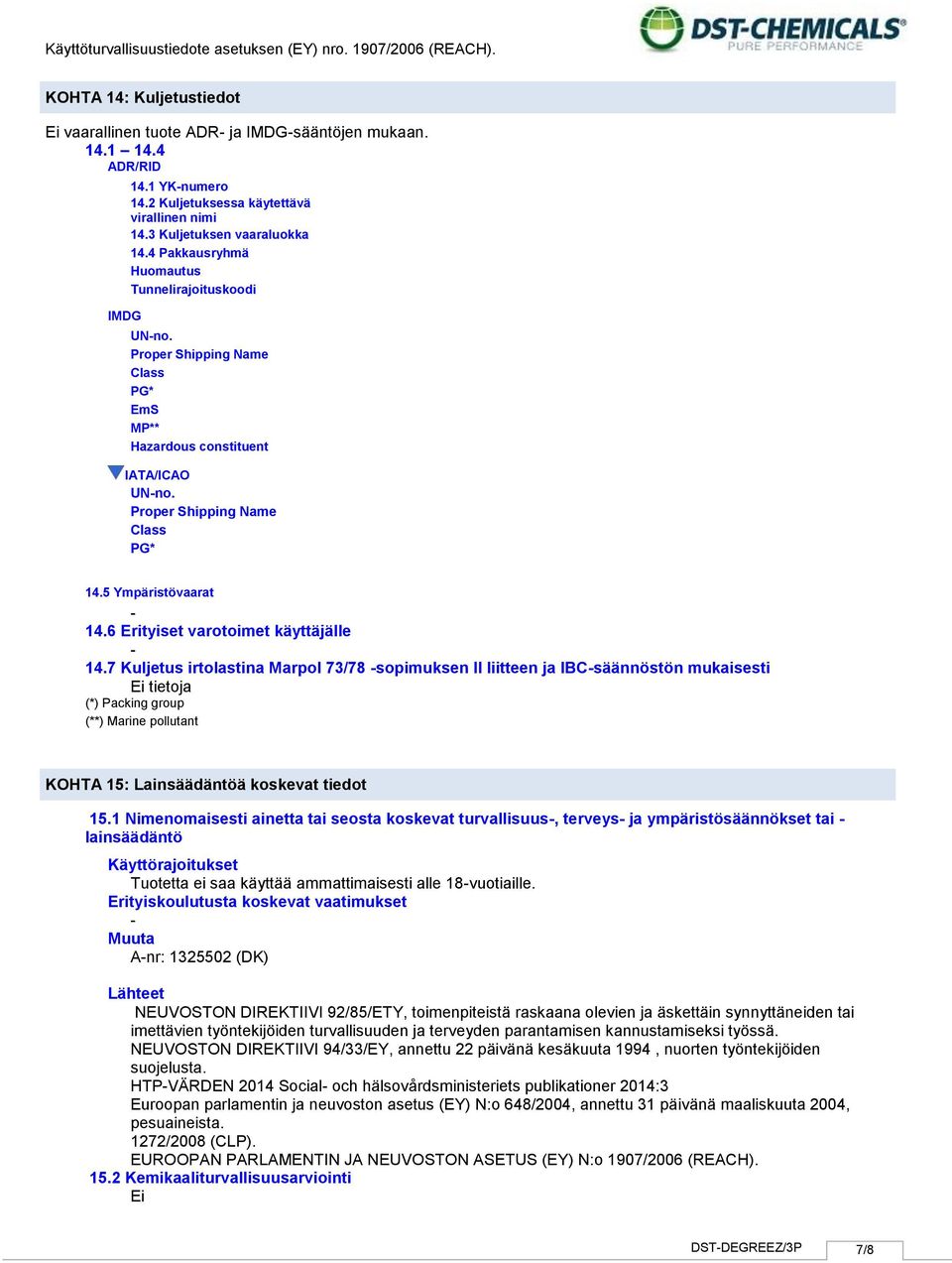 6 Erityiset varotoimet käyttäjälle 14.