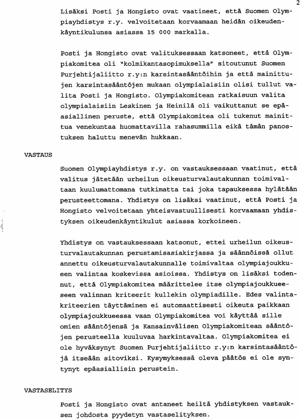 y:n karsintasääntöihin ja että mainittu jen karsintasääntöjen mukaan olympialaisiin olisi tullut va lita Posti ja Hongisto.