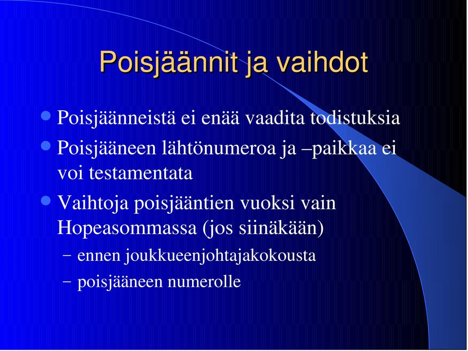 testamentata Vaihtoja poisjääntien vuoksi vain