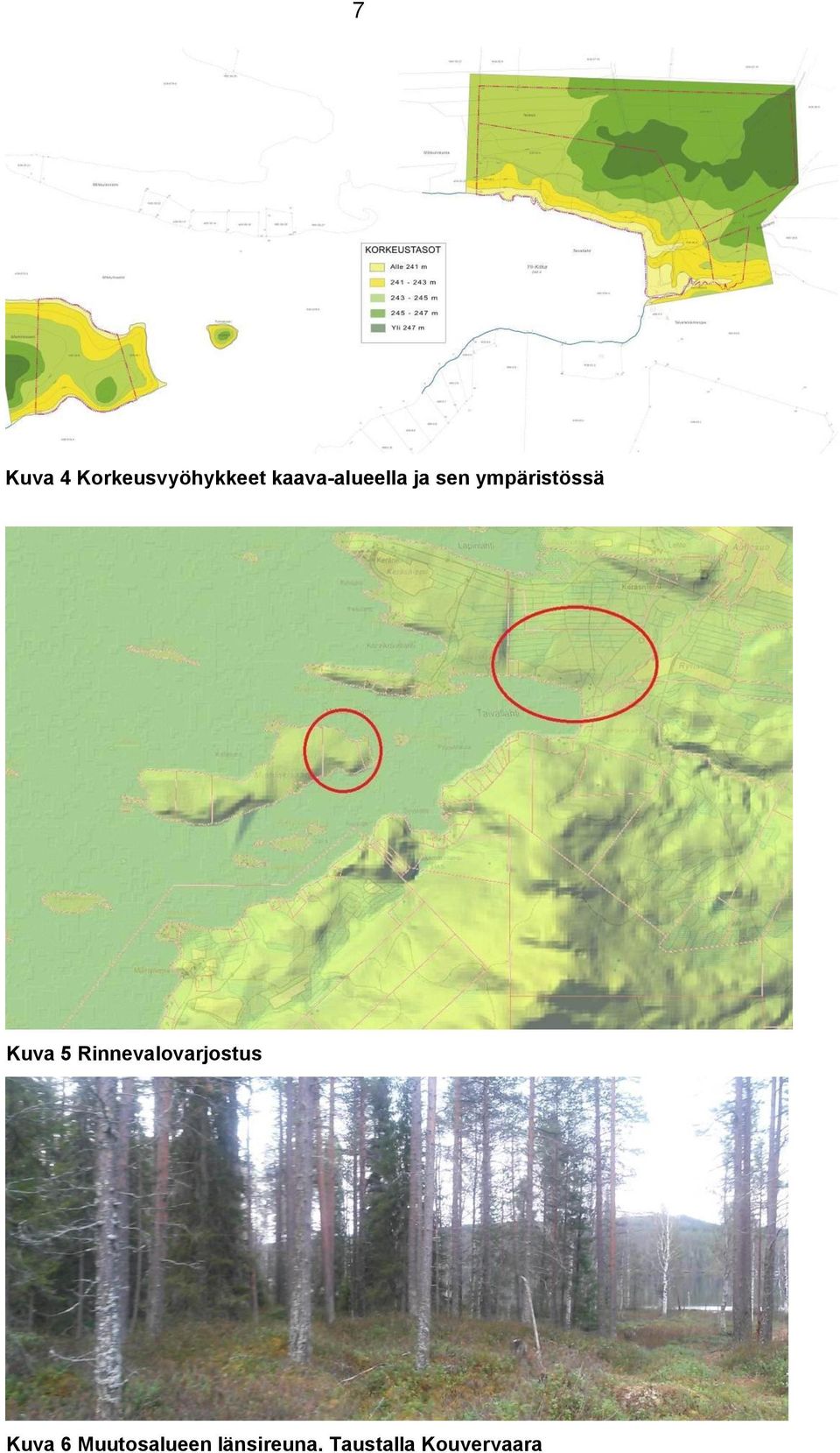 Kuva 5 Rinnevalovarjostus Kuva 6