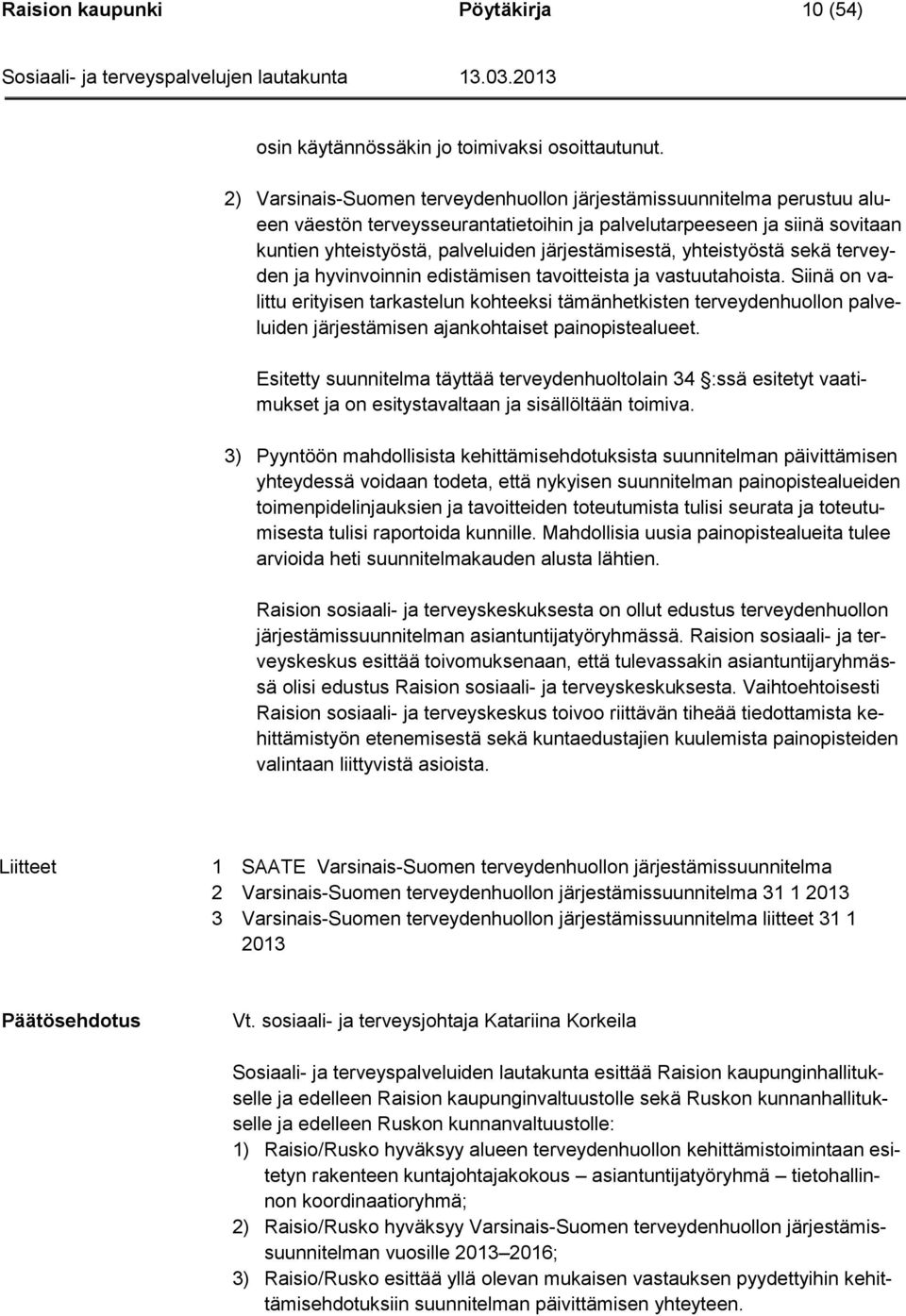 yhteistyöstä sekä terveyden ja hyvinvoinnin edistämisen tavoitteista ja vastuutahoista.