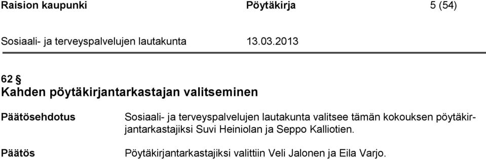 lautakunta valitsee tämän kokouksen pöytäkirjantarkastajiksi Suvi
