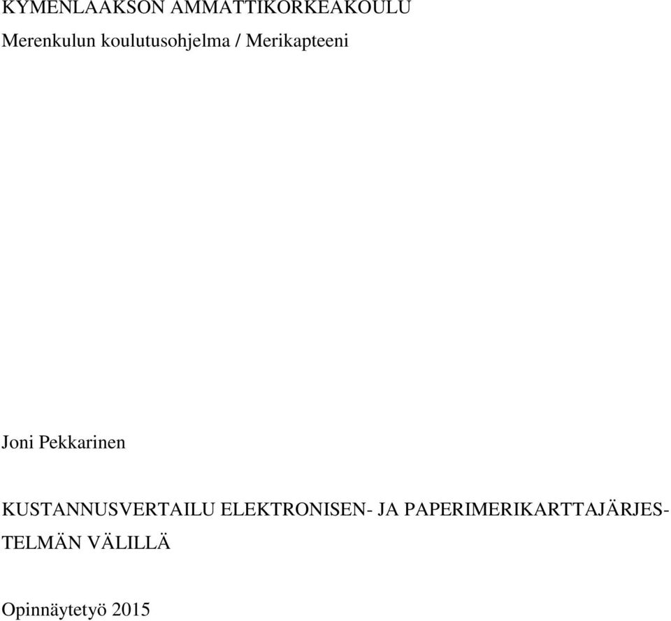 Pekkarinen KUSTANNUSVERTAILU ELEKTRONISEN- JA