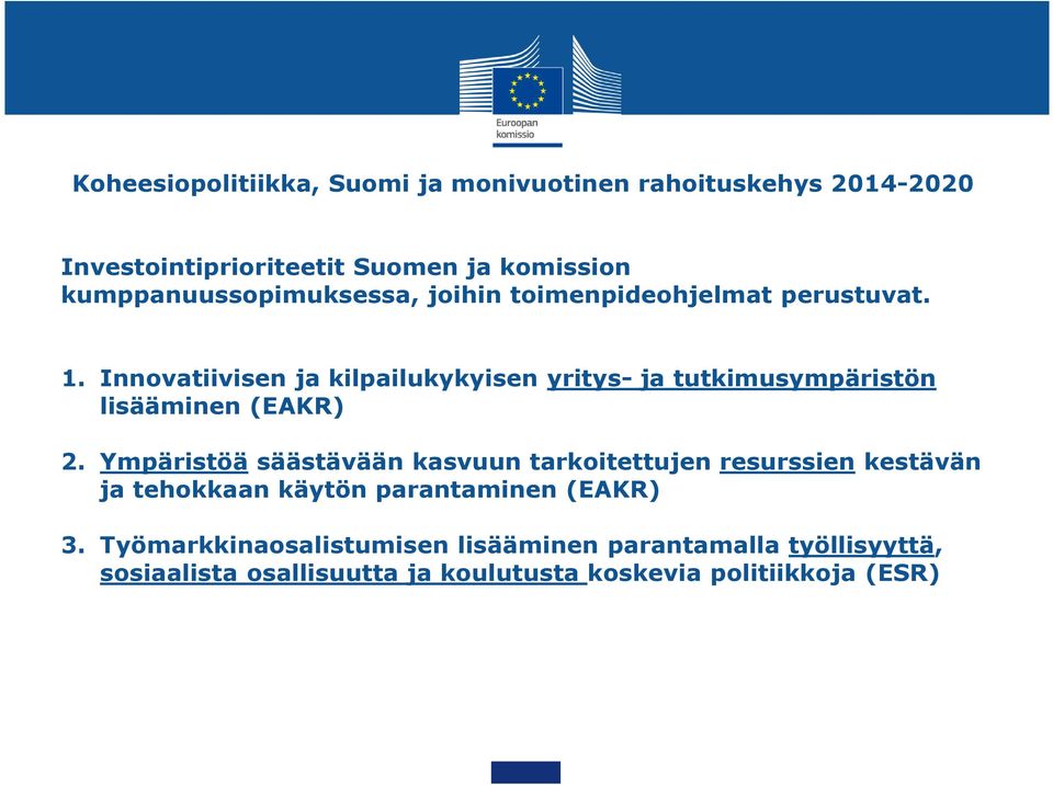 Innovatiivisen ja kilpailukykyisen yritys- ja tutkimusympäristön lisääminen (EAKR) 2.