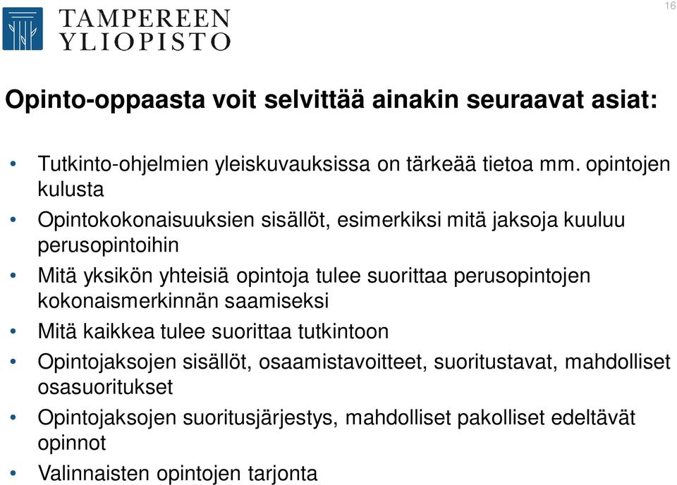 suorittaa perusopintojen kokonaismerkinnän saamiseksi Mitä kaikkea tulee suorittaa tutkintoon Opintojaksojen sisällöt,