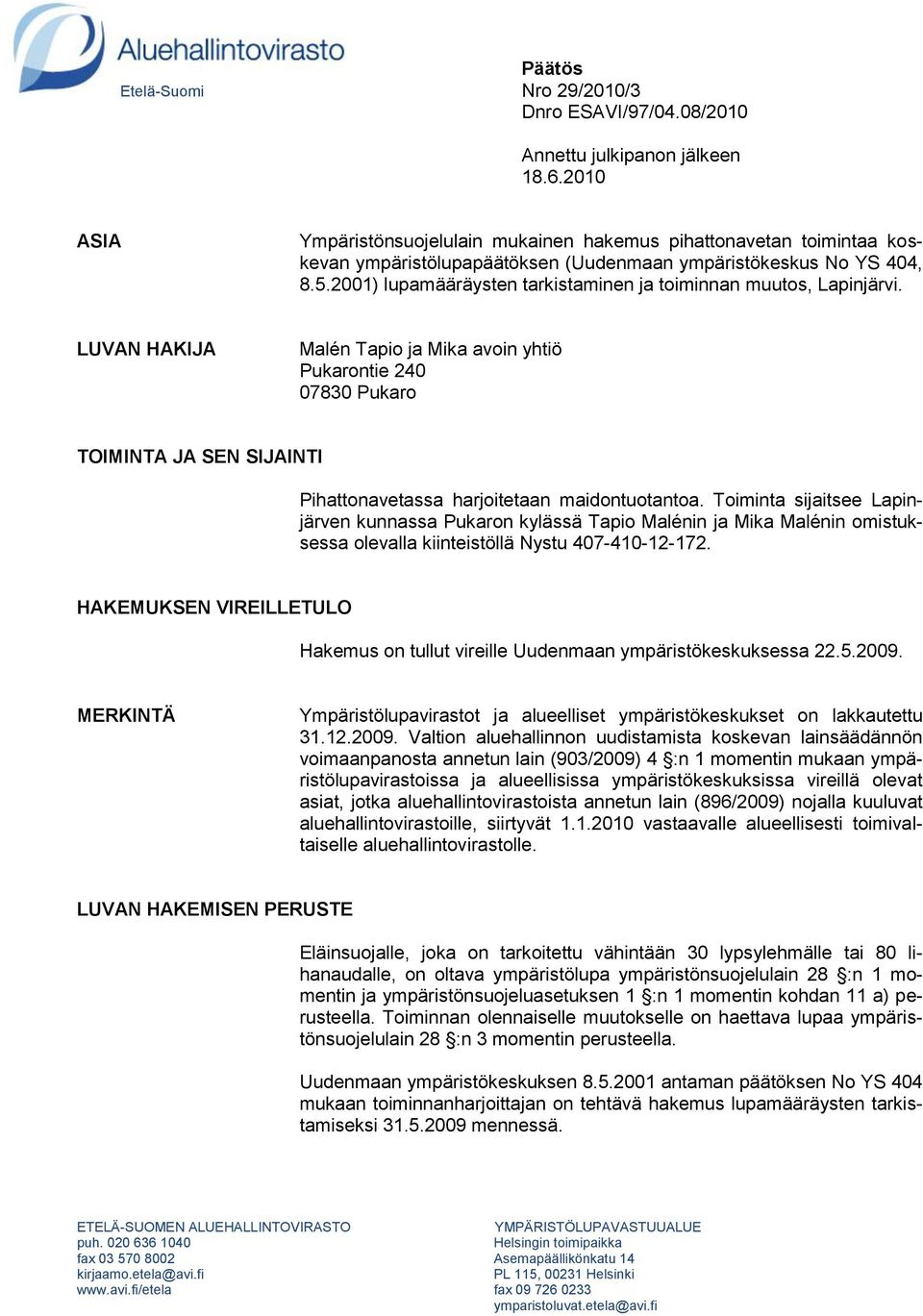 2001) lupamääräysten tarkistaminen ja toiminnan muutos, Lapinjärvi.