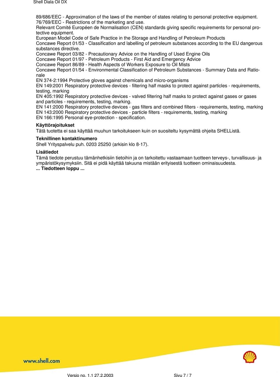 European Model Code of Safe Practice in the Storage and Handling of Petroleum Products Concawe Report 01/53 - Classification and labelling of petroleum substances according to the EU dangerous