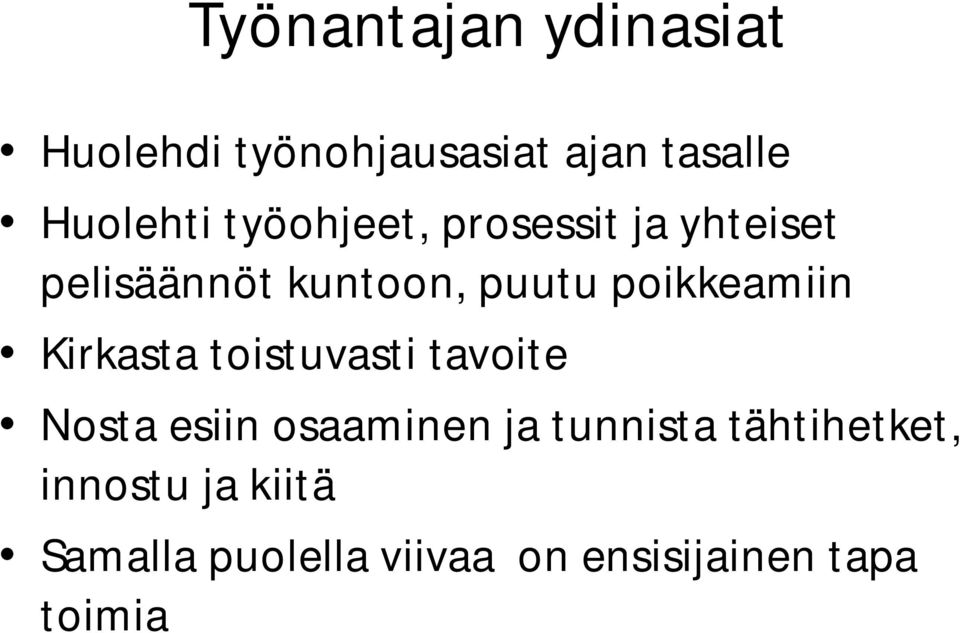 Kirkasta toistuvasti tavoite Nosta esiin osaaminen ja tunnista