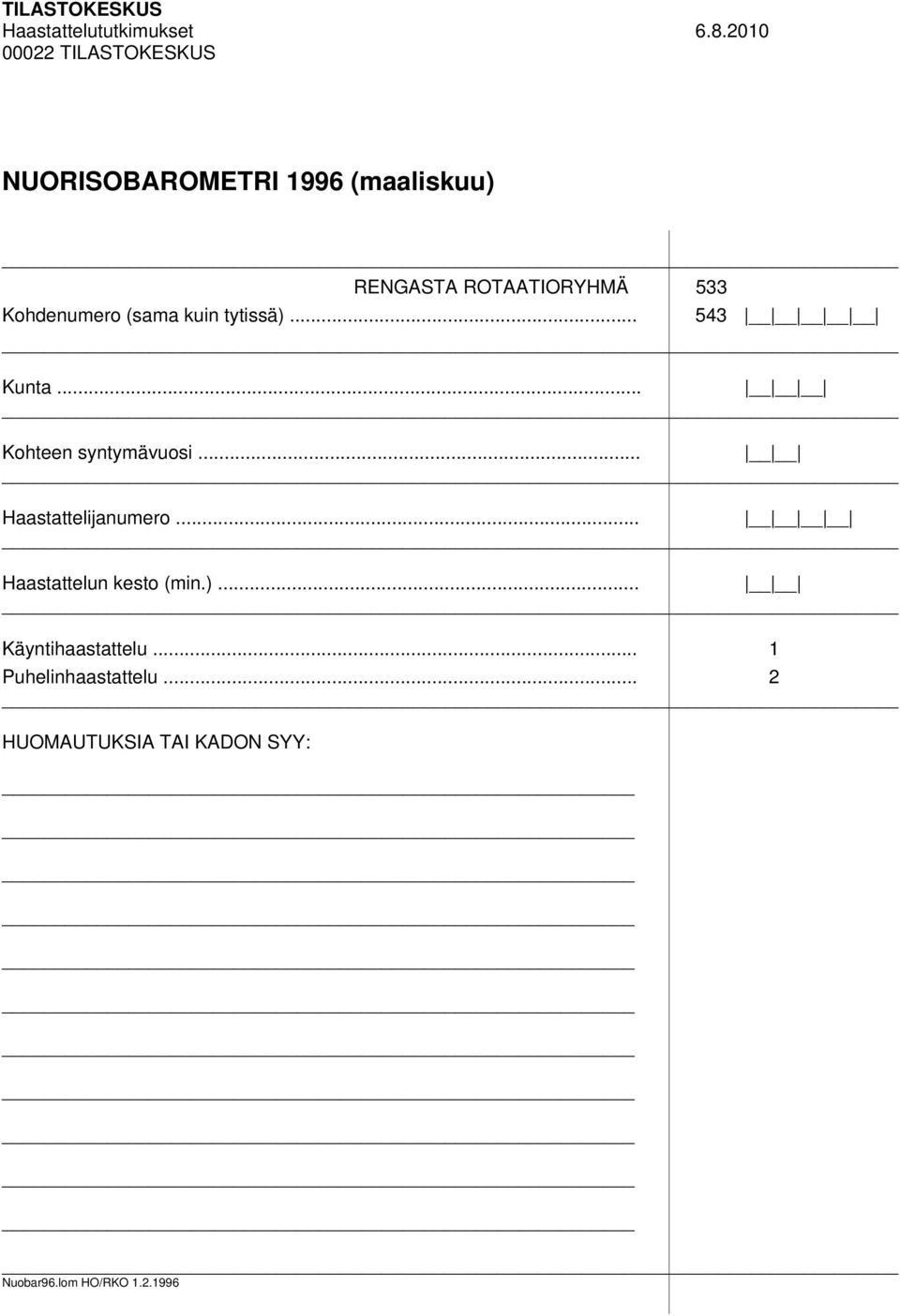 Kohdenumero (sama kuin tytissä)... 543 Kunta... Kohteen syntymävuosi.