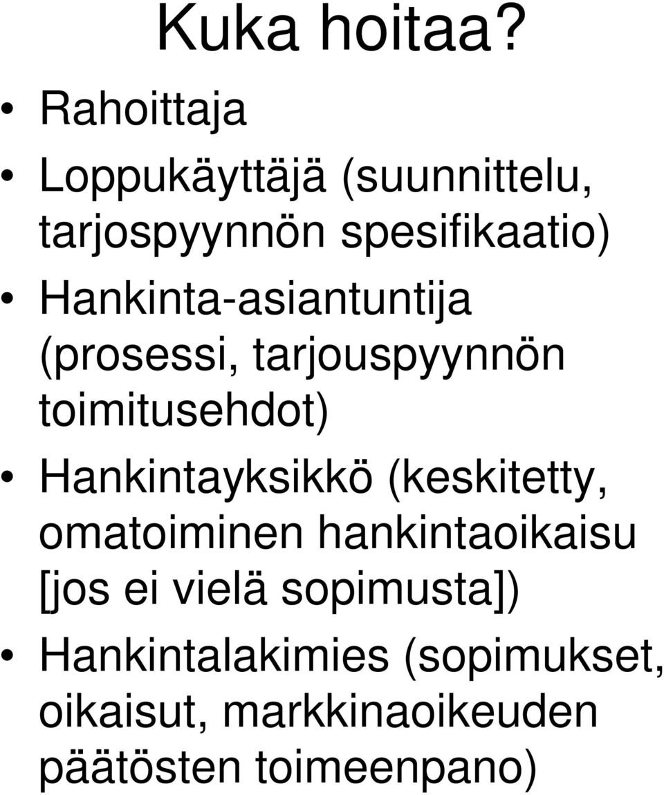 Hankinta-asiantuntija (prosessi, tarjouspyynnön toimitusehdot)