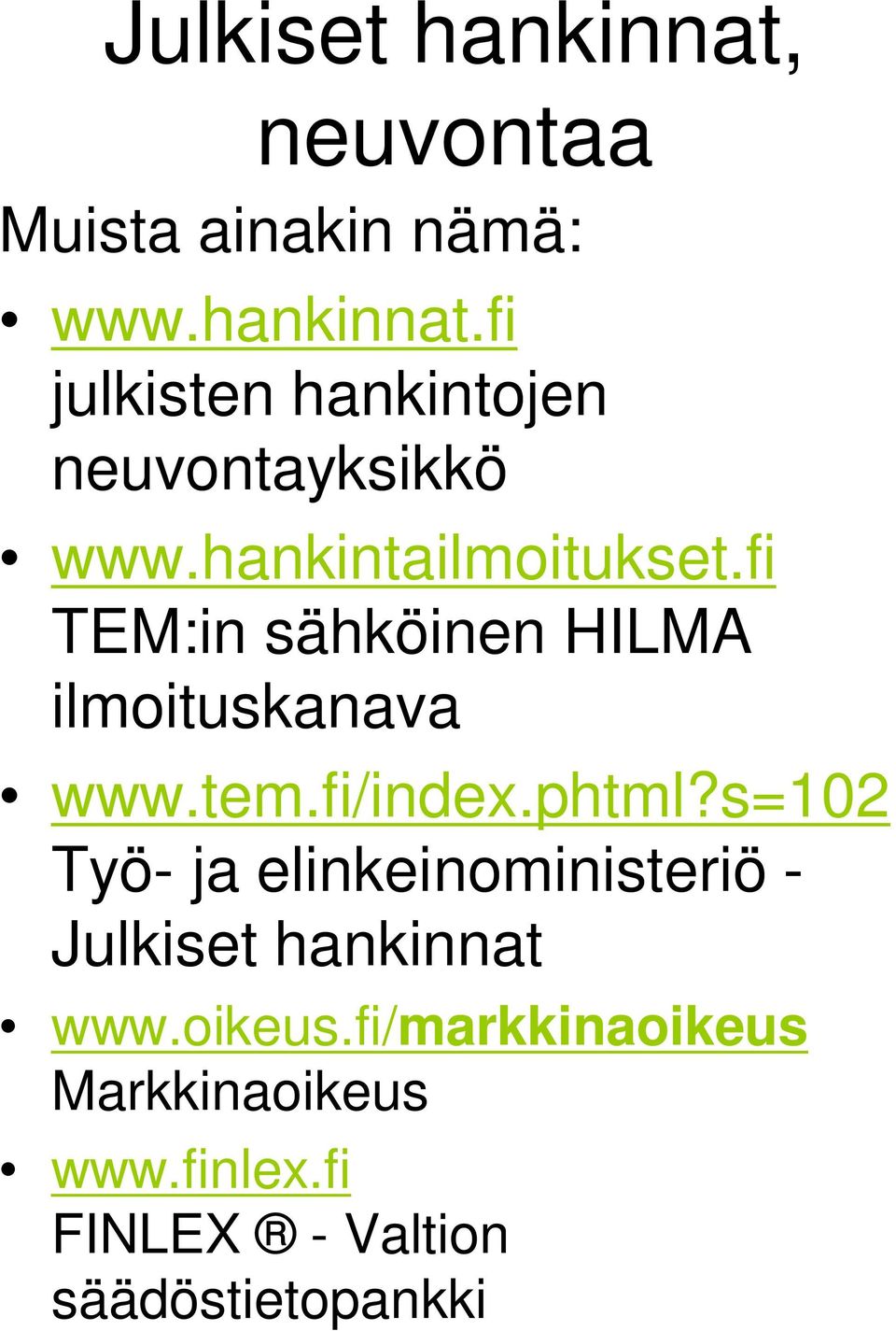 s=102 Työ- ja elinkeinoministeriö - Julkiset hankinnat www.oikeus.