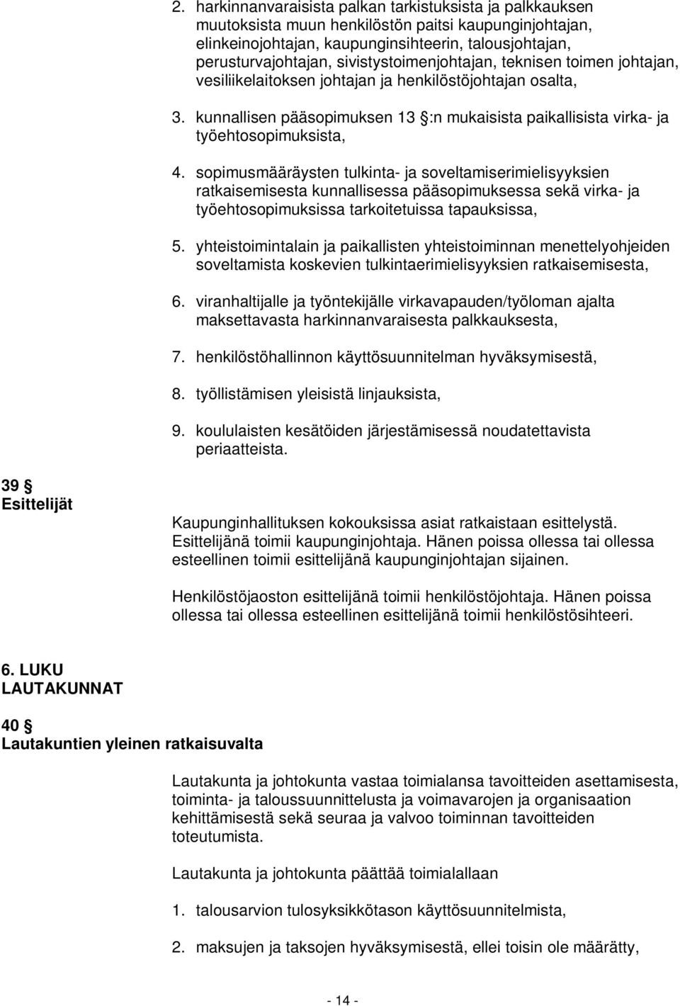 kunnallisen pääsopimuksen 13 :n mukaisista paikallisista virka- ja työehtosopimuksista, 4.