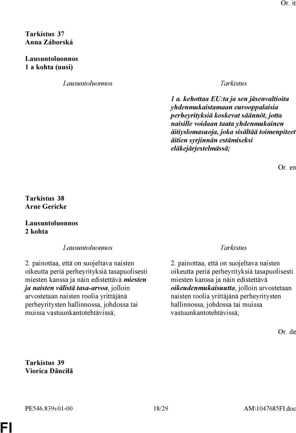 syrjinnän estämiseksi eläkejärjestelmässä; 38 Arne Gericke 2 kohta 2.