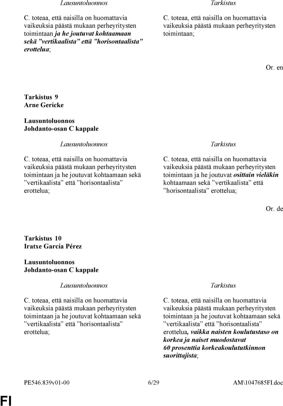 perheyritysten toimintaan ja he joutuvat osittain vieläkin kohtaamaan sekä vertikaalista että horisontaalista erottelua; Or.