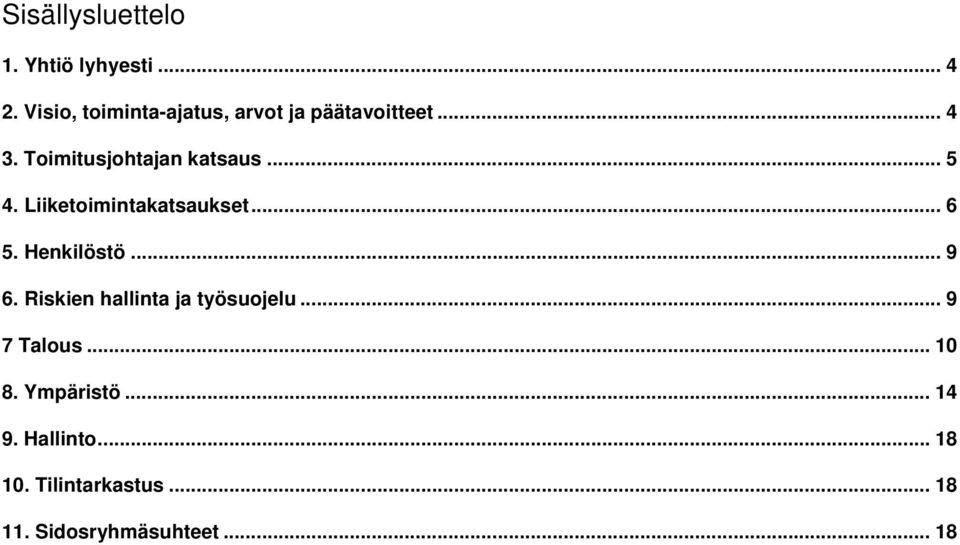 .. 5 4. Liiketoimintakatsaukset... 6 5. Henkilöstö... 9 6.