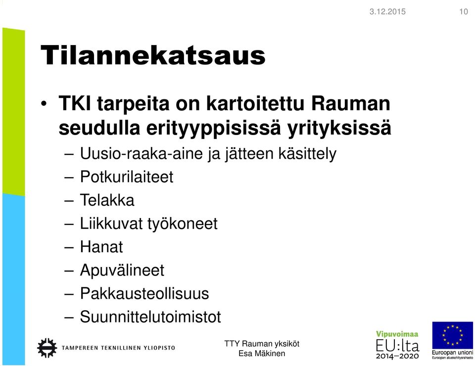 jätteen käsittely Potkurilaiteet Telakka Liikkuvat