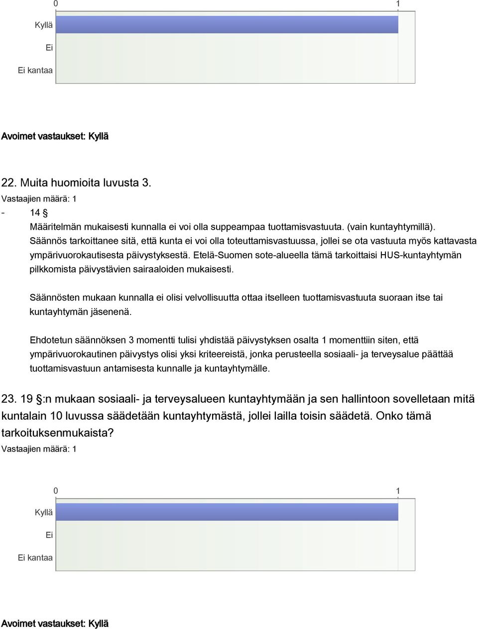 Etelä-Suomen sote-alueella tämä tarkoittaisi HUS-kuntayhtymän pilkkomista päivystävien sairaaloiden mukaisesti.