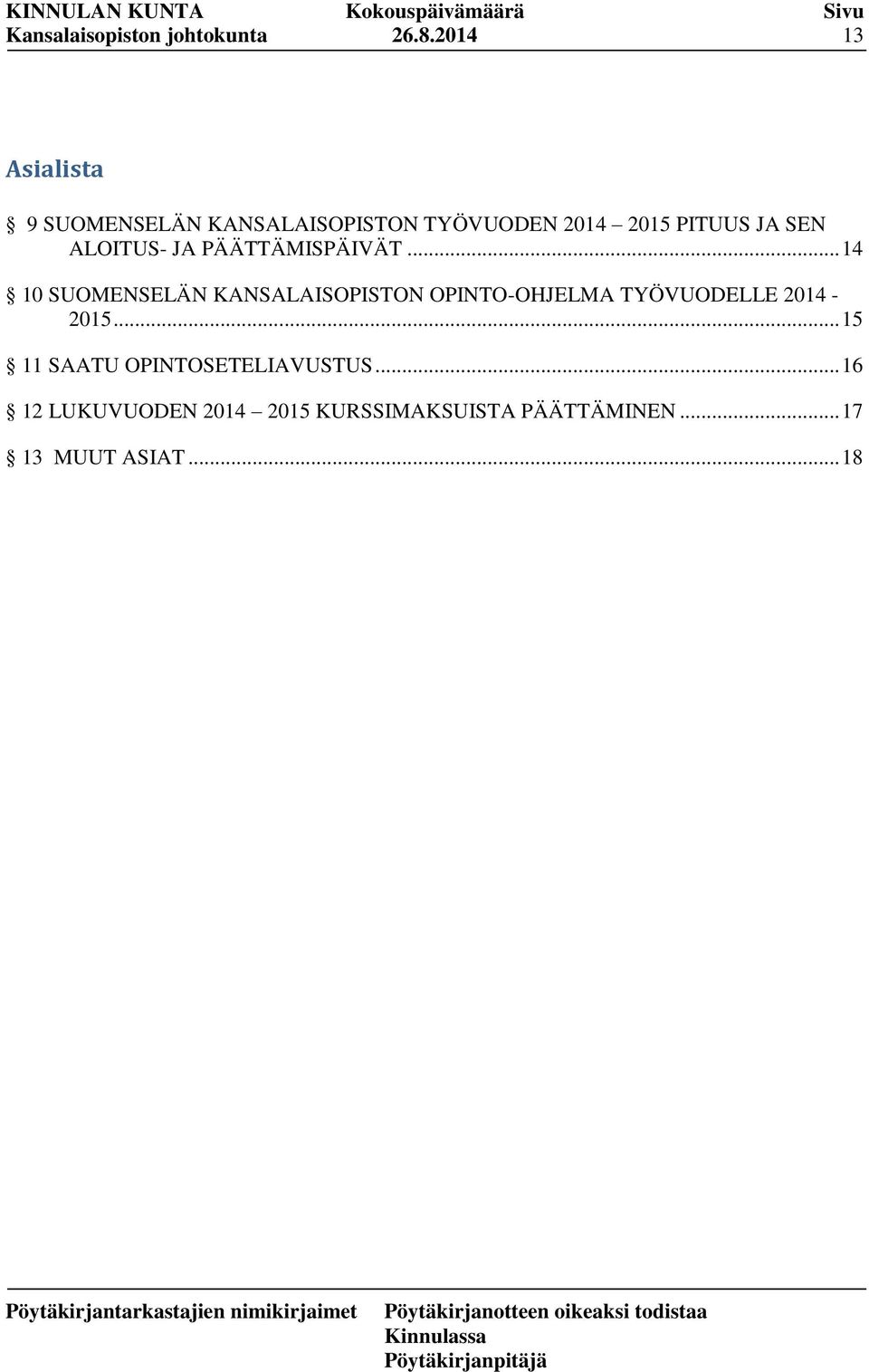 .. 14 10 SUOMENSELÄN KANSALAISOPISTON OPINTO-OHJELMA TYÖVUODELLE 2014-2015.