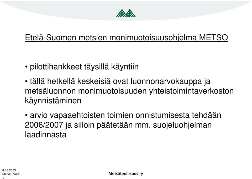 monimuotoisuuden yhteistoimintaverkoston käynnistäminen arvio vapaaehtoisten