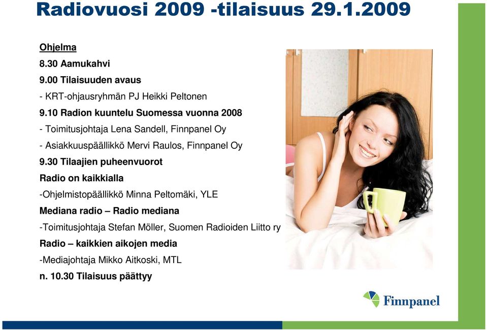 Oy 9.3 Tilaajien puheenvuorot Radio on kaikkialla -Ohjelmistopäällikkö Minna Peltomäki, YLE Mediana radio Radio mediana