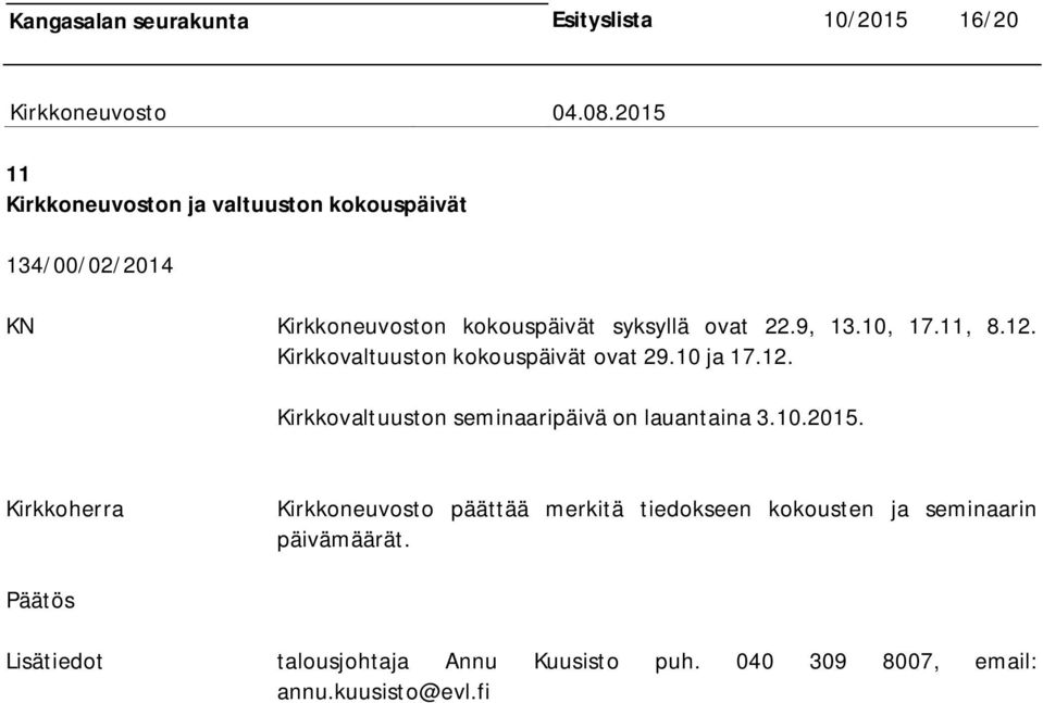 12. Kirkkovaltuuston seminaaripäivä on lauantaina 3.10.2015.