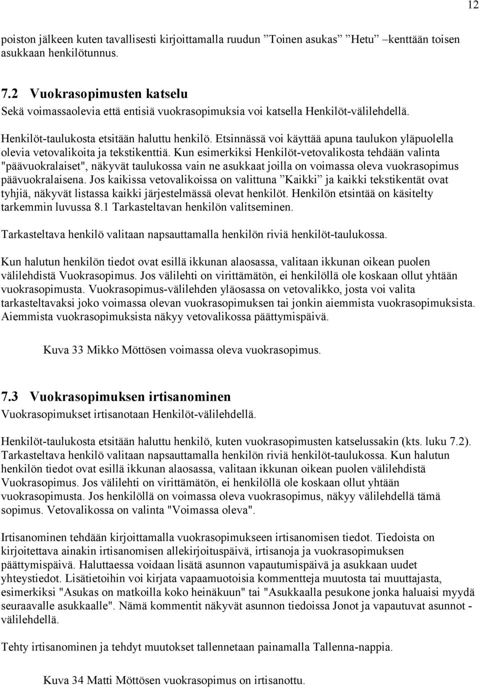 Etsinnässä voi käyttää apuna taulukon yläpuolella olevia vetovalikoita ja tekstikenttiä.