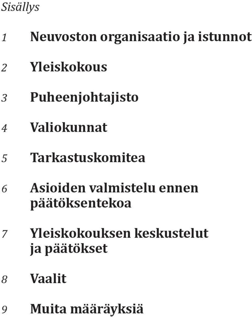 Tarkastuskomitea 6 Asioiden valmistelu ennen