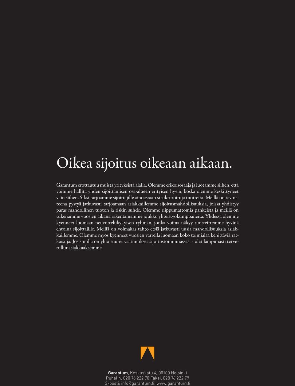 Siksi tarjoamme sijoittajille ainoastaan strukturoituja tuotteita.