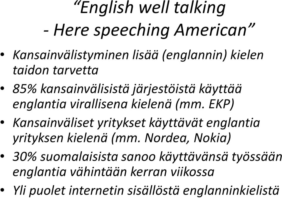 EKP) Kansainväliset yritykset käyttävät englantia yrityksenkielenä(mm.