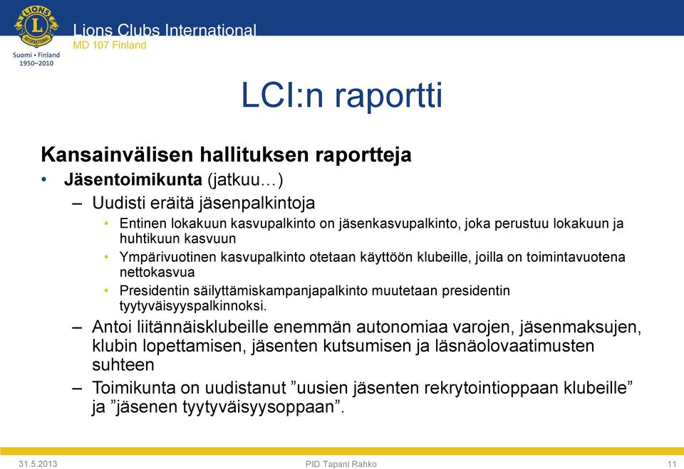 muutetaan presidentin tyytyväisyyspalkinnoksi.