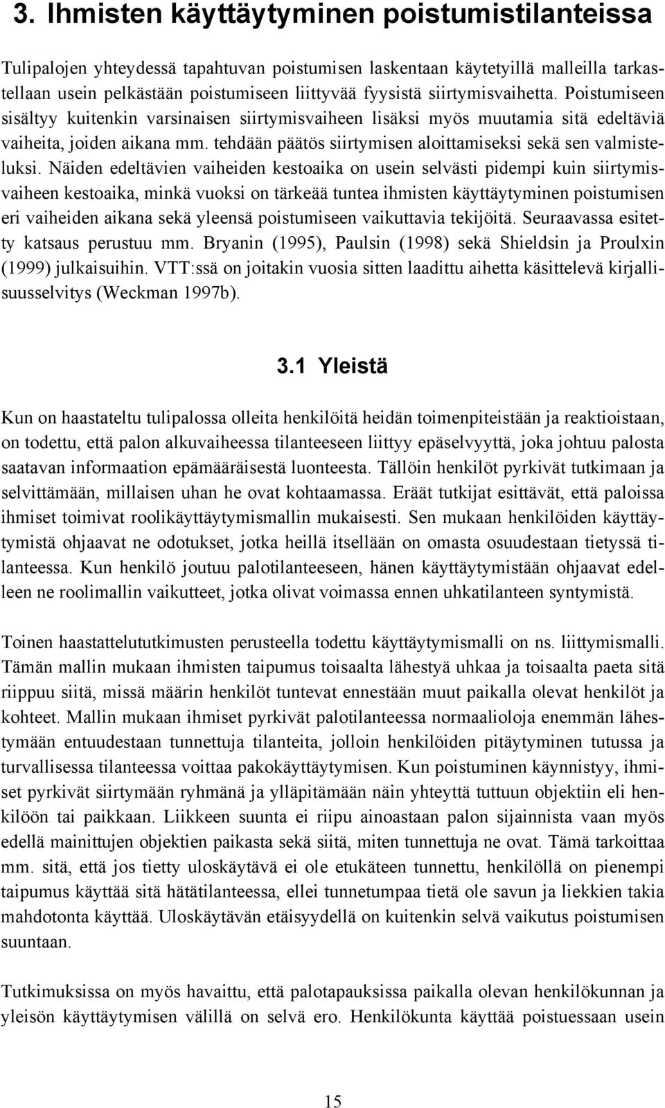 tehdään päätös siirtymisen aloittamiseksi sekä sen valmisteluksi.