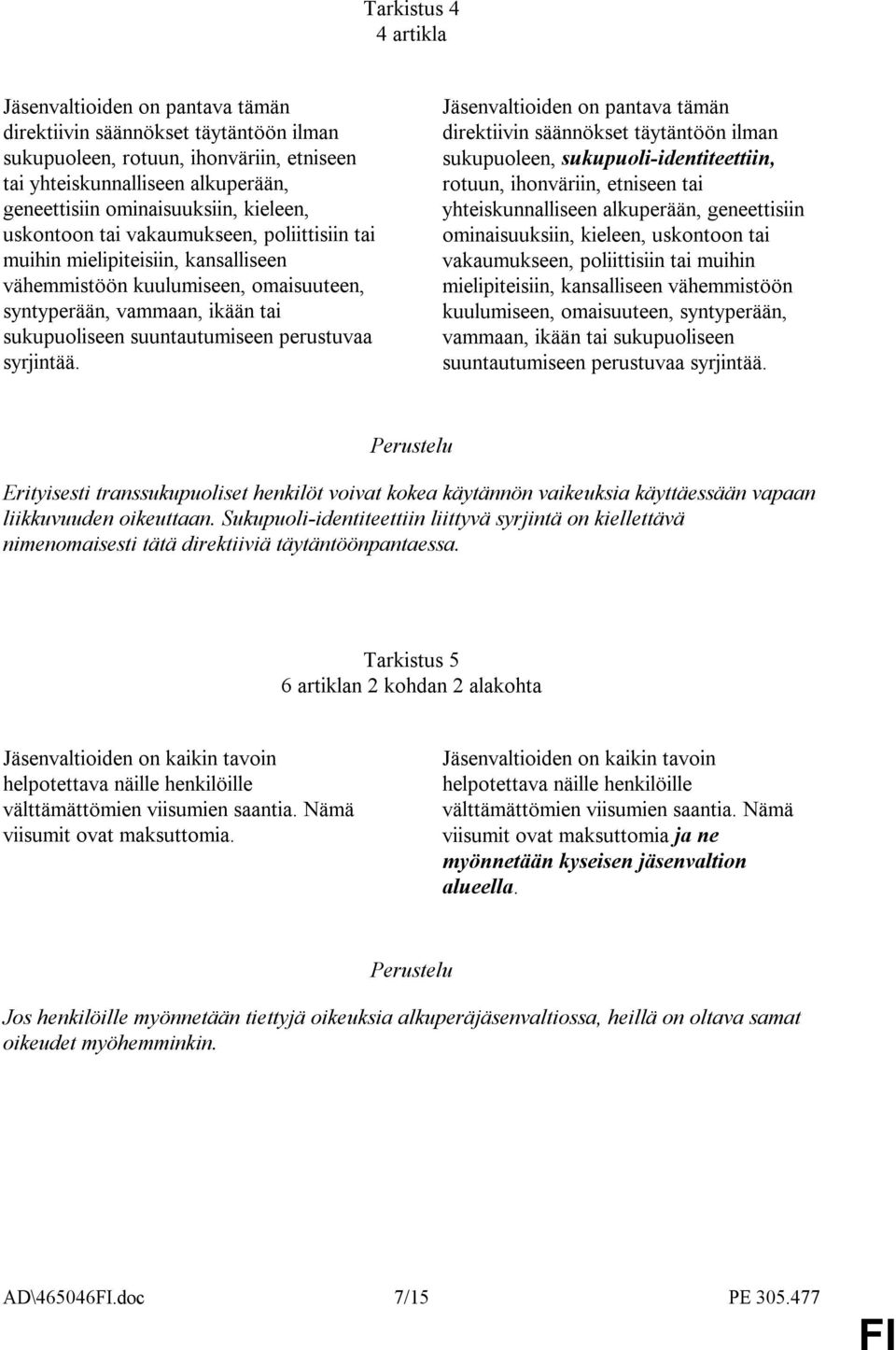 suuntautumiseen perustuvaa syrjintää.