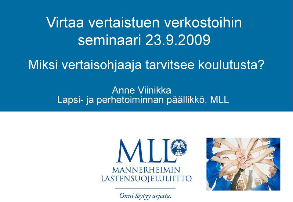 2009 Miksi vertaisohjaaja tarvitsee