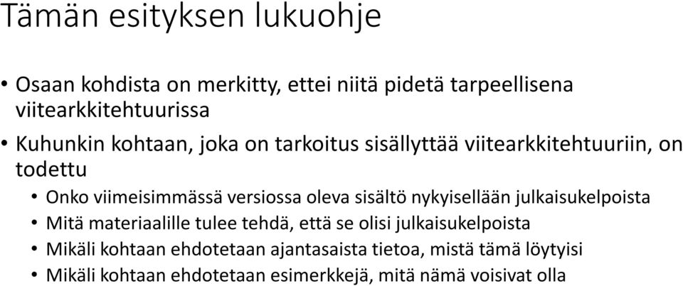 oleva sisältö nykyisellään julkaisukelpoista Mitä materiaalille tulee tehdä, että se olisi julkaisukelpoista