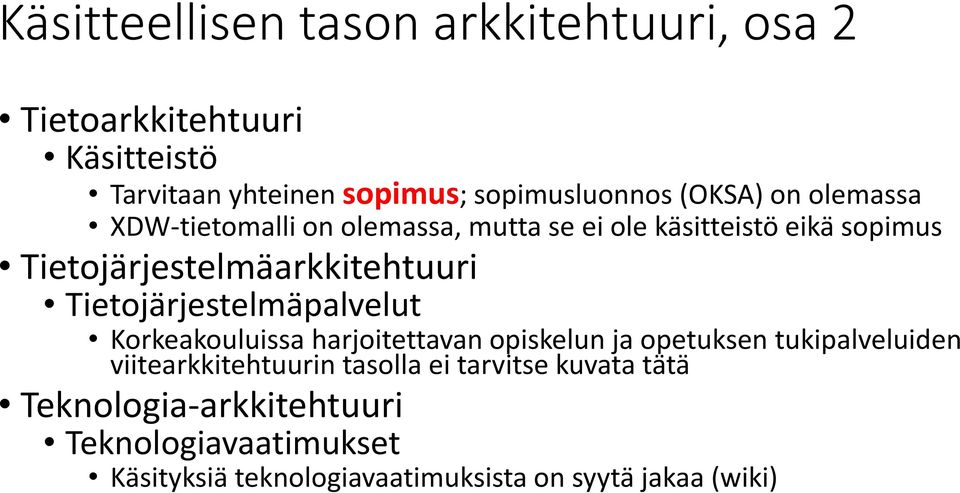 Tietojärjestelmäpalvelut Korkeakouluissa harjoitettavan opiskelun ja opetuksen tukipalveluiden viitearkkitehtuurin