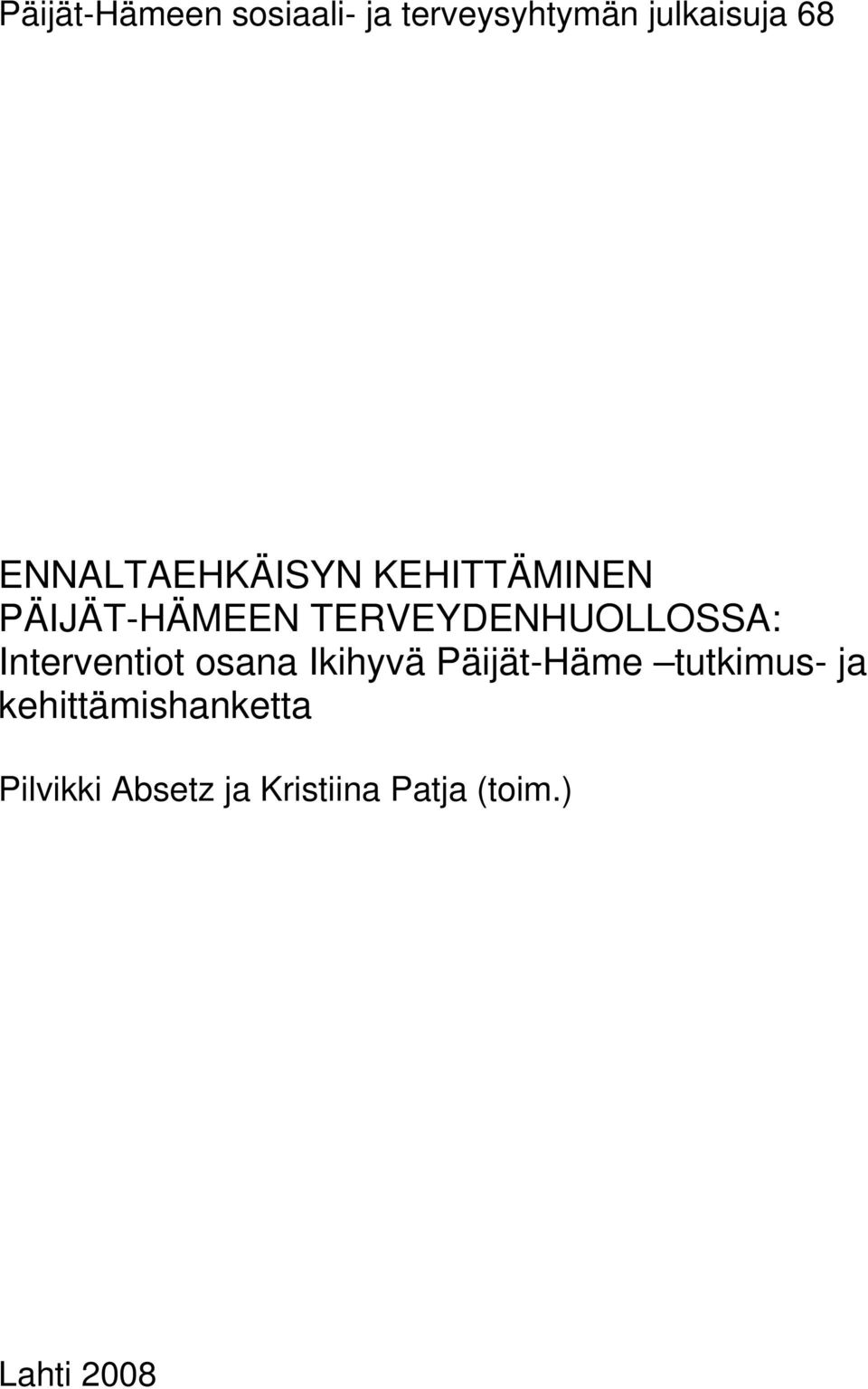 TERVEYDENHUOLLOSSA: Interventiot osana Ikihyvä Päijät-Häme