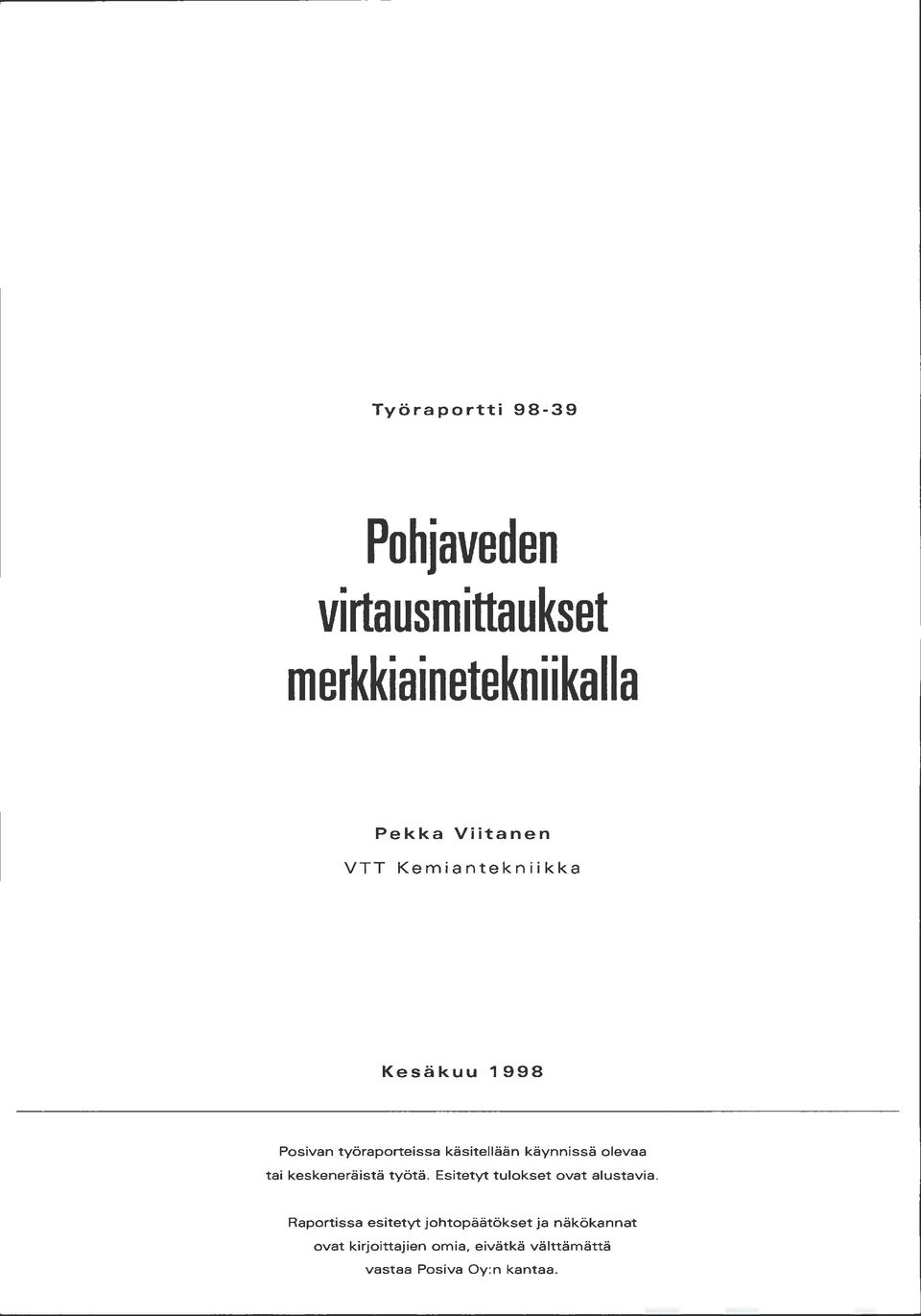 tai keskeneräistä työtä. Esitetyt tulokset ovat alustavia.